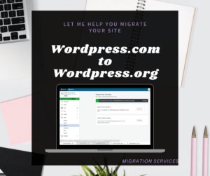 Wordpress.com to WordPress.org Blog Migration / WordPress Blog Setup